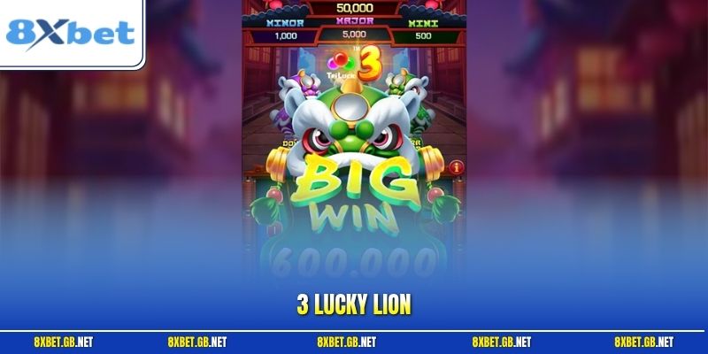 3 Lucky Lion - Hướng Dẫn Chơi Và Săn Jackpot Hiệu Quả Nhất