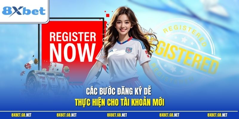 Các bước đăng ký dễ thực hiện cho tài khoản mới
