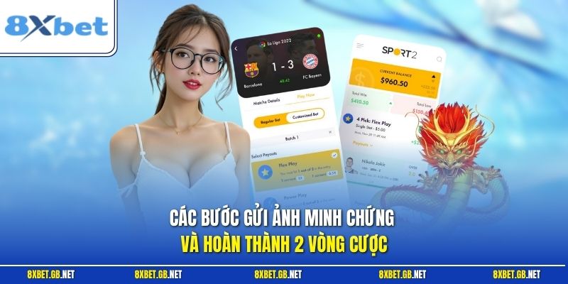 Các bước gửi ảnh minh chứng và hoàn thành 2 vòng cược