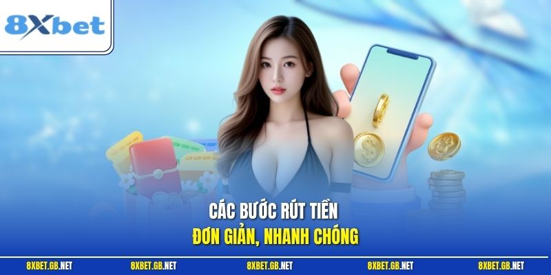 Các bước rút tiền đơn giản, nhanh chóng
