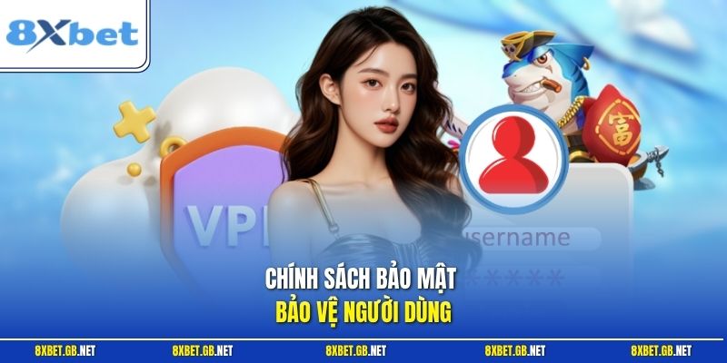 Chính sách bảo mật bảo vệ người dùng