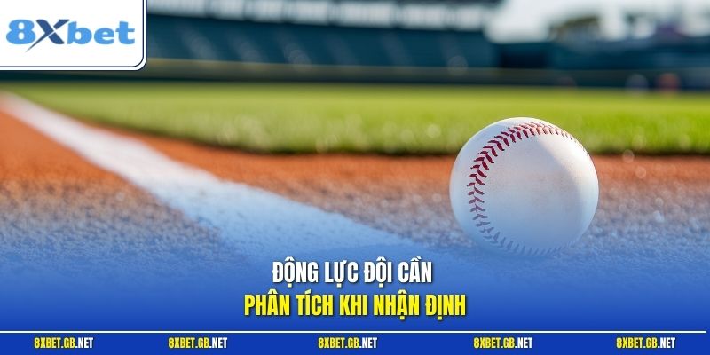 Bóng Chày - Phân Tích Thực Chiến Nhận Định Kèo Hôm Nay 3 Động lực đội cần phân tích khi nhận định