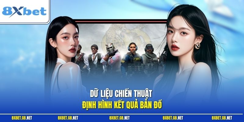 Dữ liệu chiến thuật định hình kết quả bản đồ