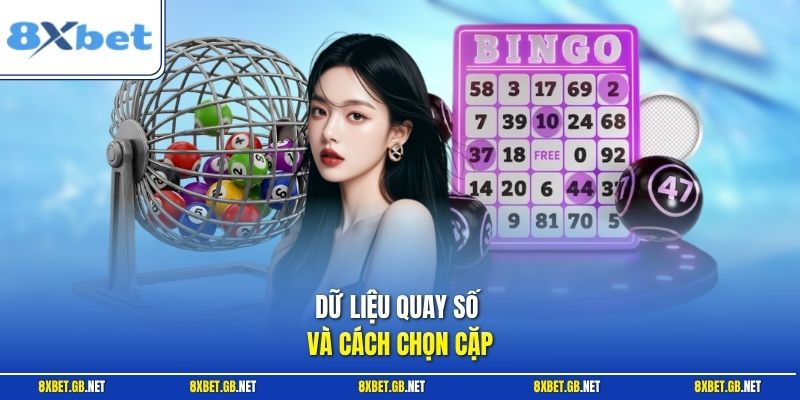 Xổ Số Miền Trung - Kinh Nghiệm Chọn Số Bằng Cầu Xác Suất 3 Dữ liệu quay số và cách chọn cặp