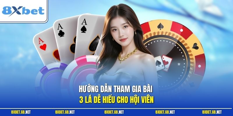 Hướng dẫn tham gia bài 3 lá dễ hiểu cho hội viên