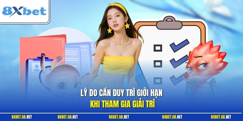 Lý do cần duy trì giới hạn khi tham gia giải trí