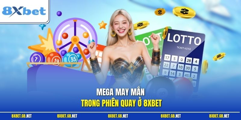 Mega - Từ A Đến Z Về Luật Kỹ Năng Dự Đoán Tối Ưu Thưởng 1 Mega may mắn trong phiên quay ở 8XBET