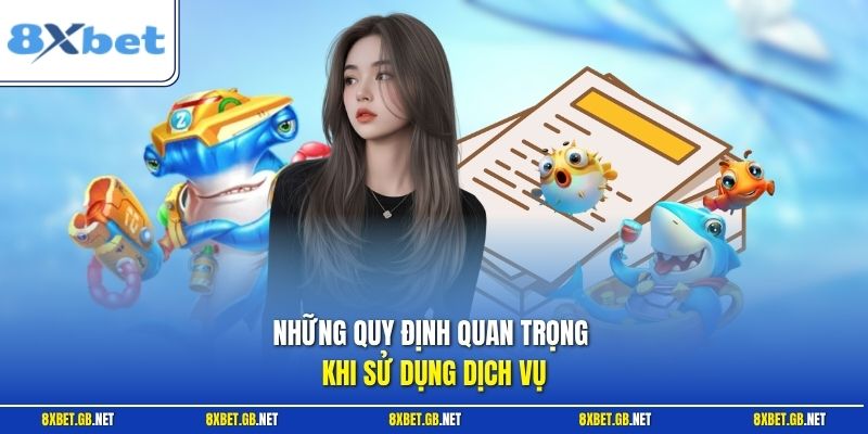 Những quy định quan trọng khi sử dụng dịch vụ
