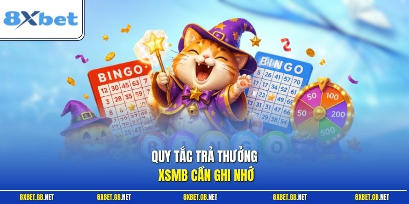 Quy tắc trả thưởng XSMB cần ghi nhớ