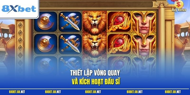 Roma X Deluxe - Cách Quay Thưởng Và Quản Lý Vốn Tối Ưu 2 Thiết lập vòng quay và kích hoạt đấu sĩ