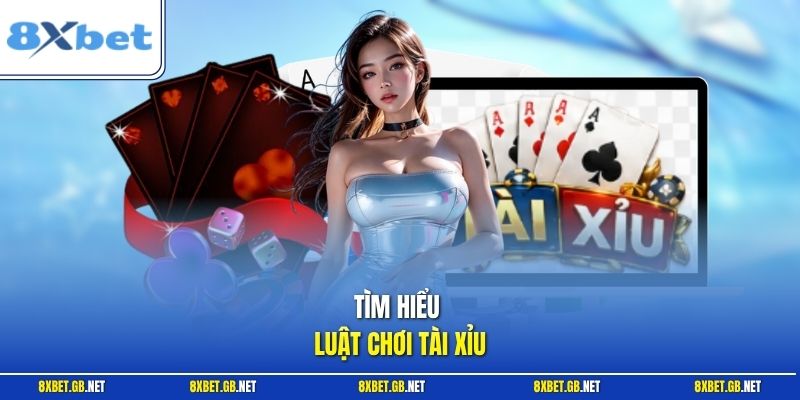 Tìm hiểu luật chơi Tài Xỉu