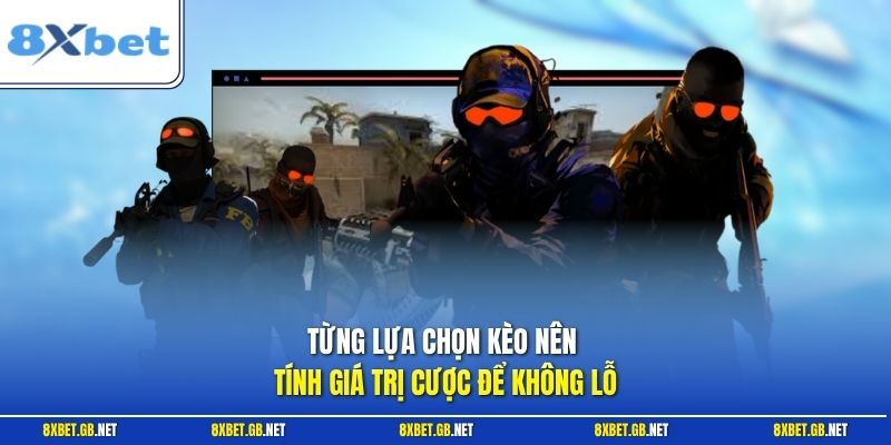 Từng lựa chọn kèo nên tính giá trị cược để không lỗ