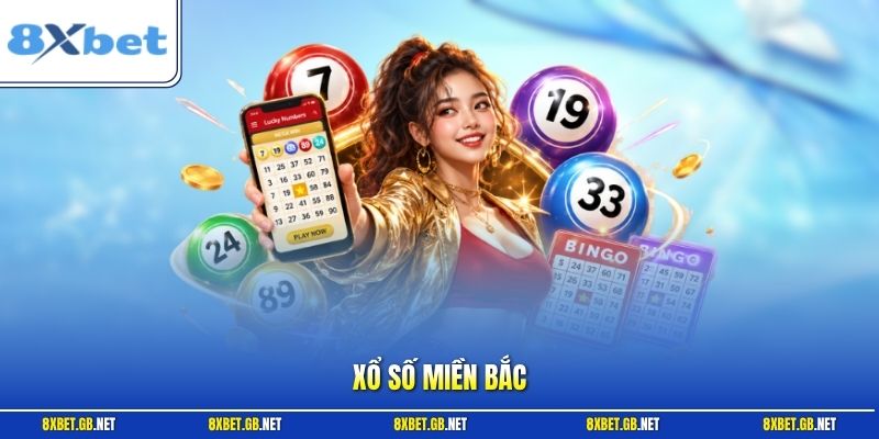 Xổ Số Miền Bắc | Cập Nhật Kết Quả Quay Thưởng Nhanh Gọn